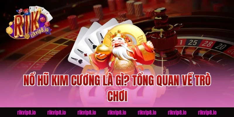 Nổ hũ Kim Cương